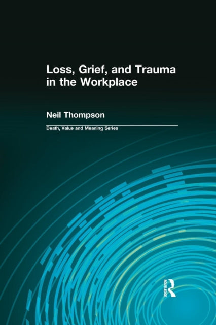 Loss Grief And Trauma In The Work