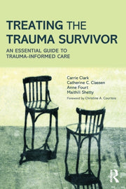 Treating The Trauma Survivor: An Essenti By Clark, Carrie