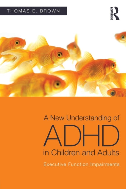 New Understanding Of Adhd In Children & By Brown, Thomas E