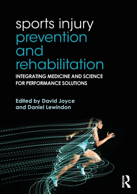 Sports Injury Prevention & Rehabilitatio By Joyce, David