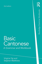 Basic Cantonese: A Grammar And Workbook