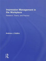 Impression Management In The Workplace