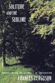 Solitude And The Sublime : The Romantic