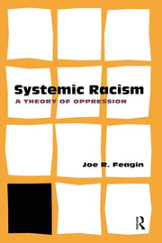 Systemic Racism: A Theory Of Oppression