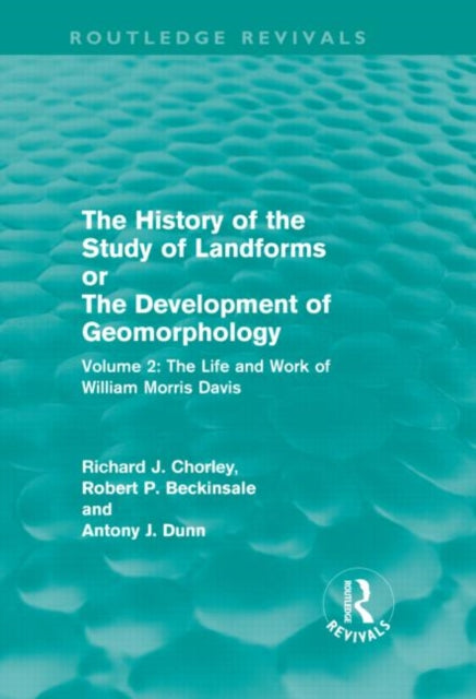 History Of The Study Of Landforms Vol 2
