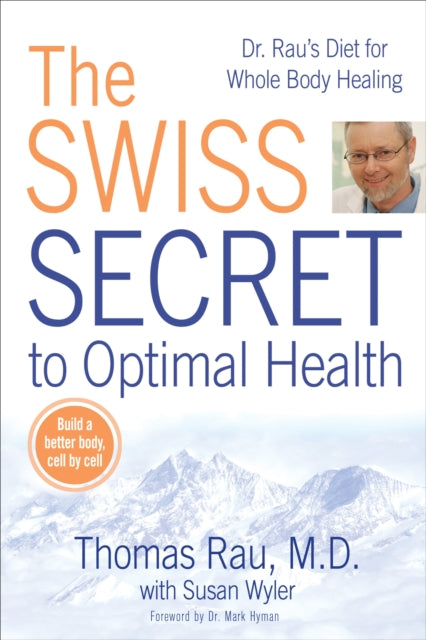 Swiss Secret To Optimal Health By Rau, Thomas