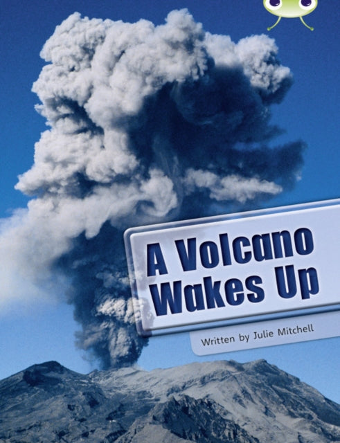 Bug Club Non Fiction A Volcano Wakes Up