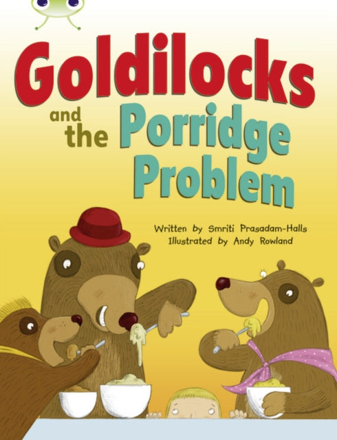 Bug Club Goldilocks And The Porridge Pr