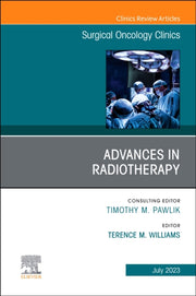 Advances In Radiotherapy An Issue Of Sur By Williams, Terence M.