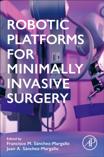 Robotic Platforms For Minimally Invasive
