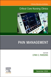 Pain Management An Issue Of Critical Car By Parsons,lynn C.