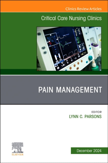 Pain Management An Issue Of Critical Car By Parsons,lynn C.
