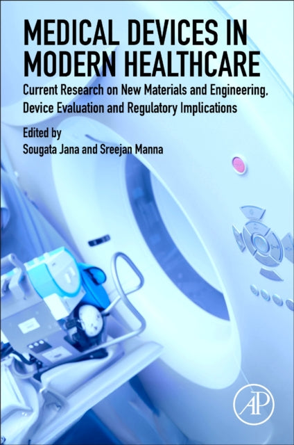 Medical Devices In Modern Healthcare By Jana, Sougata