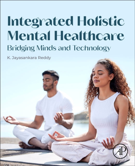 Integrated Holistic Mental Healthcare By Reddy, K. Jayasankar