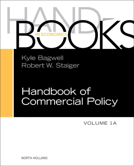 Handbook Of Commercial Policy Vol.1a By Bagwell, Kyle