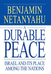 A Durable Peace By Benjamin Netanyahu
