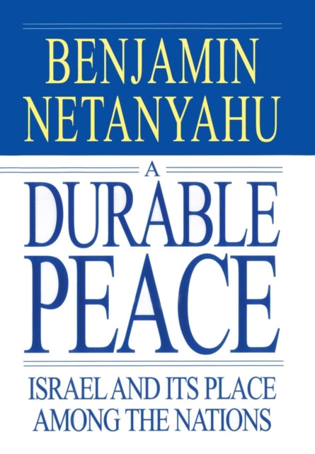 A Durable Peace By Benjamin Netanyahu