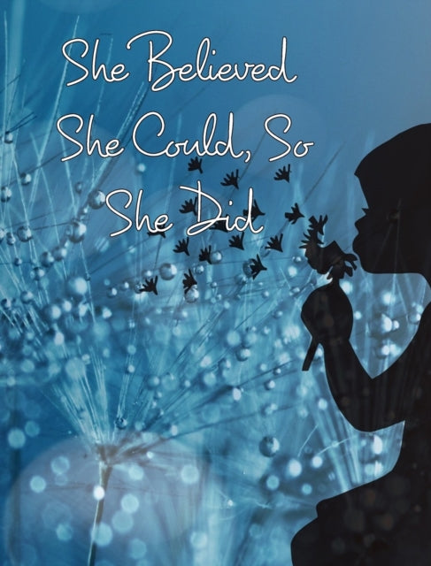 She Believed She Could, So She Did: Larg