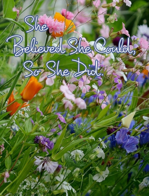 She Believed She Could, So She Did: Insp