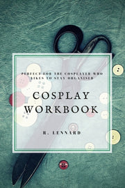 Cosplay Workbook: Perfect For The Cospla