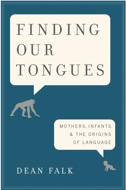 Finding Our Tongues: Mothers, Infants, A