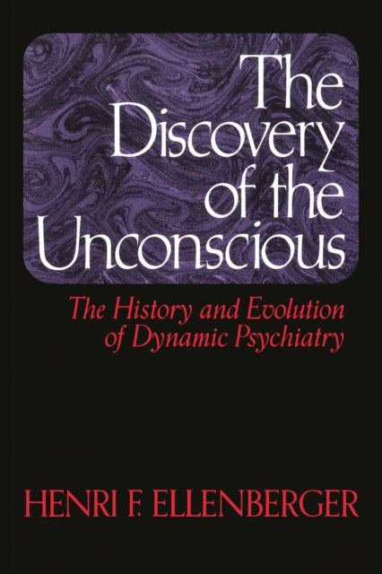 Discovery Of The Unconscious By Ellenberger, Henri F