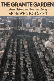 The Granite Garden By Anne W. Spirn