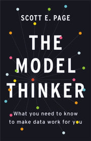 Model Thinker What You Need To Know To M