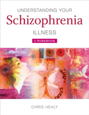 Understanding Your Schizophrenia Illnes