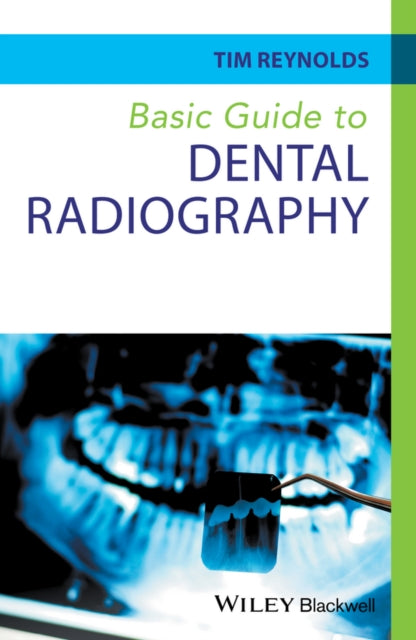 Basic Guide To Dental Radiography By Reynolds, Tim