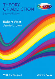 Theory Of Addiction By Robert West