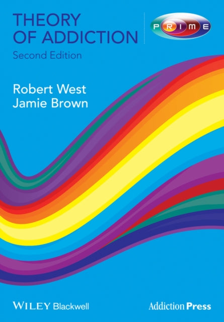 Theory Of Addiction By Robert West