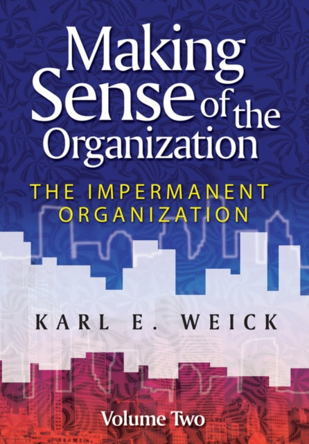 Making Sense Of The Organization Vol 2