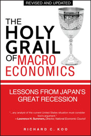 Holy Grail Of Macroeconomics By Koo, Richard C.