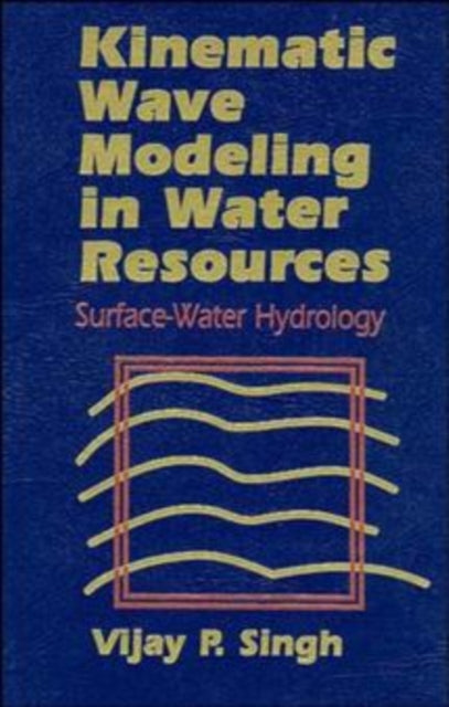 Kinematic Wave Modeling In Water Resour