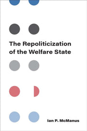 Repoliticization Of The Welfare State
