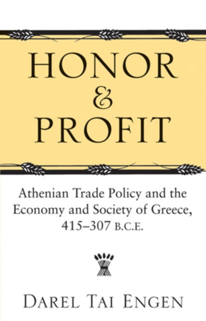 Honor And Profit Athenian Trade Policy
