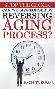Stop The Clock: Can We Live Longer By Re