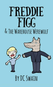 Freddie Figg   The Warehouse Werewolf