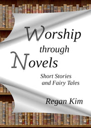 Worship Through Novels: Short Stories An