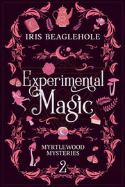 Experimental Magic: Myrtlewood Mysteries