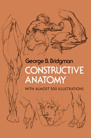 Constructive Anatomy By Bridgman, George B