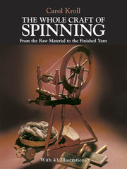 Whole Craft Of Spinning By Kroll, Carol