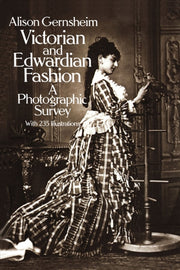 Victorian & Edwardian Fashion A Phot