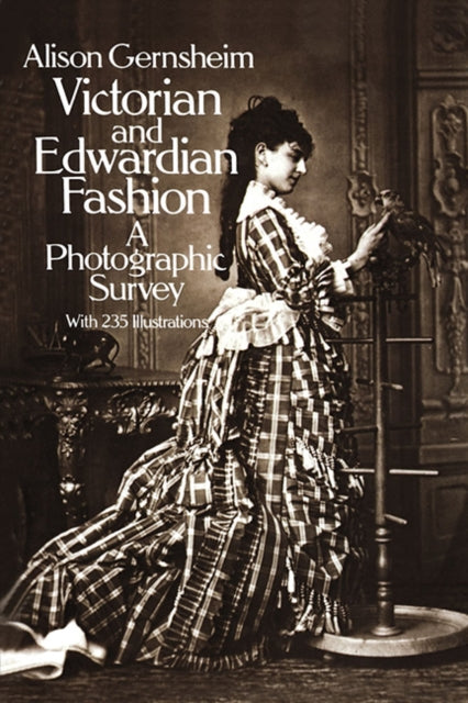Victorian & Edwardian Fashion A Phot