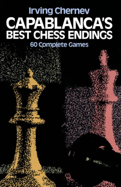 Capablanca S Best Chess Endings