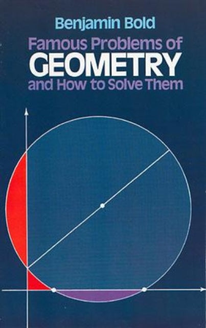 Famous Problems In Geometry And How To S