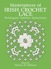 Masterpieces Of Irish Crochet Lace By Dillmont, Therese De