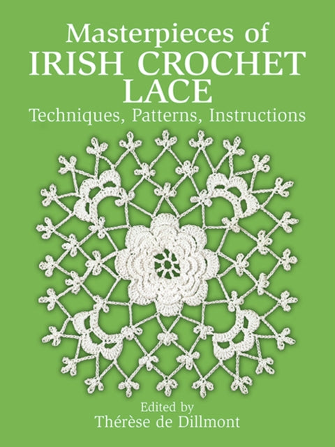 Masterpieces Of Irish Crochet Lace By Dillmont, Therese De