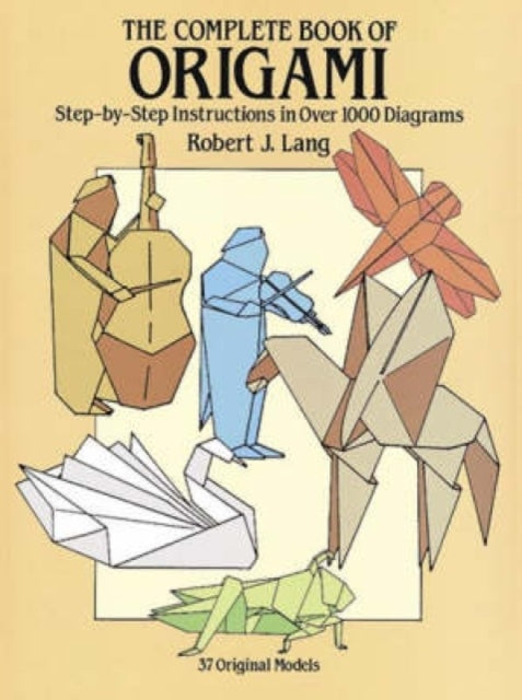 Complete Book Of Origami By Lang, Rober J